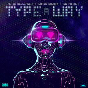 ดาวน์โหลดและฟังเพลง Type a Way (Explicit) พร้อมเนื้อเพลงจาก Eric Bellinger