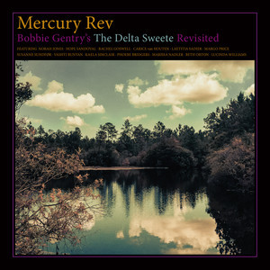 อัลบัม Bobbie Gentry's Delta Sweete Revisited ศิลปิน Mercury Rev