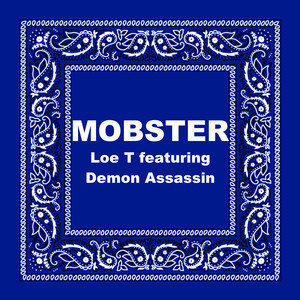 收听Loe T的Mobster歌词歌曲