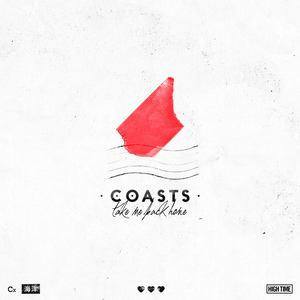 ดาวน์โหลดและฟังเพลง Take Me Back Home (Explicit) พร้อมเนื้อเพลงจาก Coasts