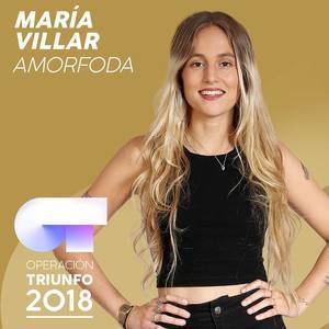 ดาวน์โหลดและฟังเพลง Amorfoda (Operación Triunfo 2018) พร้อมเนื้อเพลงจาก María Villar