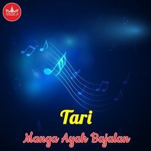 收聽Tari的Manga Ayah Bajalan歌詞歌曲