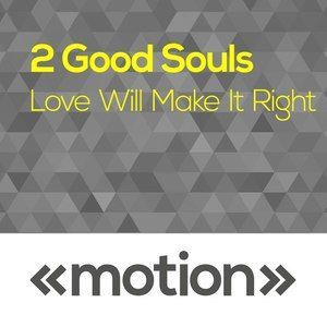 收聽2 Good Souls的Love Will Make It Right (Killed Kassette Remix)歌詞歌曲