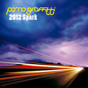 ดาวน์โหลดและฟังเพลง 2012 Spark พร้อมเนื้อเพลงจาก Porno Graffitti