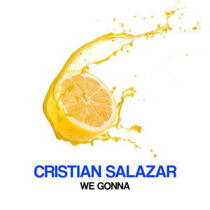 收聽Cristian Salazar的We Gonna歌詞歌曲