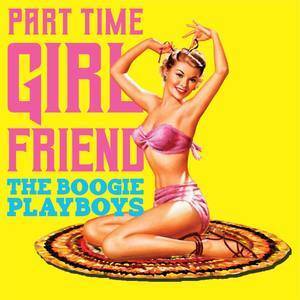 Dengarkan Part Time Girlfriend lagu dari The Boogie Playboys dengan lirik