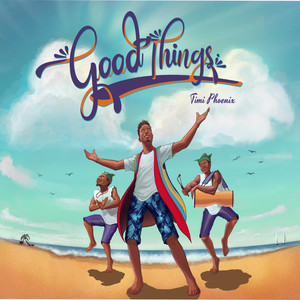 Dengarkan lagu Good Things nyanyian Timi Phoenix dengan lirik