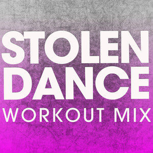 收聽Power Music Workout的Stolen Dance (Extended Workout Mix)歌詞歌曲