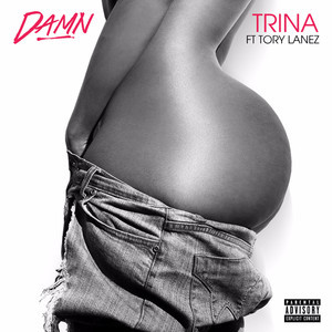 ดาวน์โหลดและฟังเพลง Damn (feat. Tory Lanez) (Explicit) พร้อมเนื้อเพลงจาก Trina