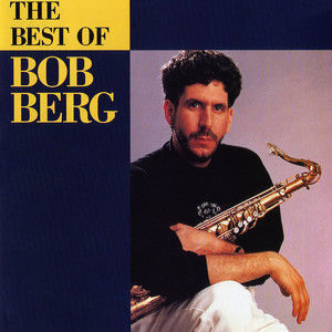 อัลบัม The Best of Bob Berg On Denon ศิลปิน Bob Berg