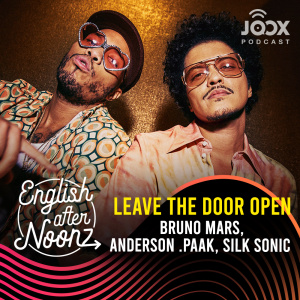 ดาวน์โหลดและฟังเพลง EP.51 Leave the Door Open - Bruno Mars, Anderson .Paak, Silk Sonic พร้อมเนื้อเพลงจาก English AfterNoonz [ครูนุ่น Podcast]