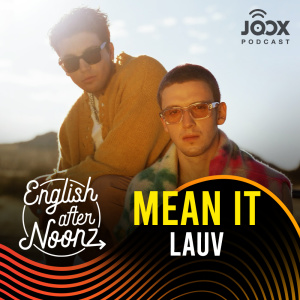ดาวน์โหลดและฟังเพลง EP.22 Mean it - Lauv Feat. LANY พร้อมเนื้อเพลงจาก English AfterNoonz [ครูนุ่น Podcast]