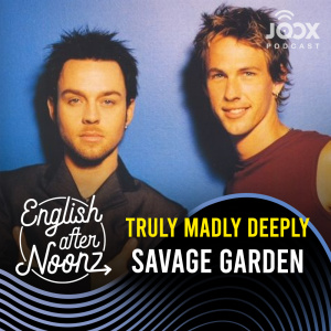 ดาวน์โหลดและฟังเพลง EP.29 Truly Madly Deeply - Savage Garden พร้อมเนื้อเพลงจาก English AfterNoonz