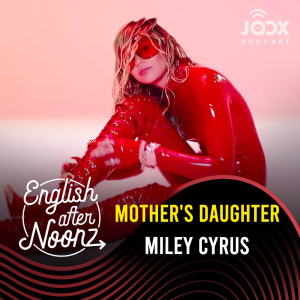 ดาวน์โหลดและฟังเพลง EP.15 Mother's Daughter - Miley Cyrus พร้อมเนื้อเพลงจาก English AfterNoonz