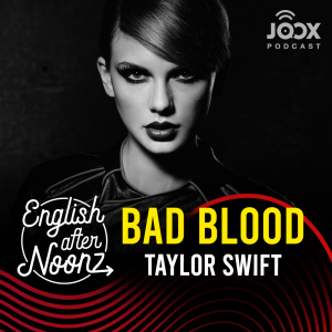 ดาวน์โหลดและฟังเพลง EP.38 Bad Blood - Taylor Swift พร้อมเนื้อเพลงจาก English AfterNoonz [ครูนุ่น Podcast]