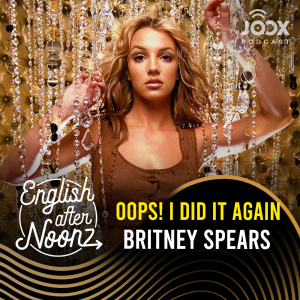 ดาวน์โหลดและฟังเพลง EP.40 Oops! I did it again - Britney Spears พร้อมเนื้อเพลงจาก English AfterNoonz
