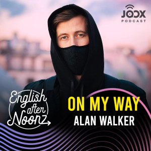อัลบัม English Afternoonz: On My Way - Alan Walker ศิลปิน English AfterNoonz [ครูนุ่น Podcast]