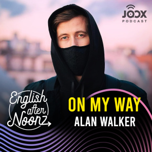ดาวน์โหลดและฟังเพลง EP.1 On My Way - Alan Walker พร้อมเนื้อเพลงจาก ดารานักร้องหลายคน