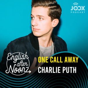 อัลบัม English AfterNoonz: One Call Away - Charlie Puth ศิลปิน English AfterNoonz [ครูนุ่น Podcast]
