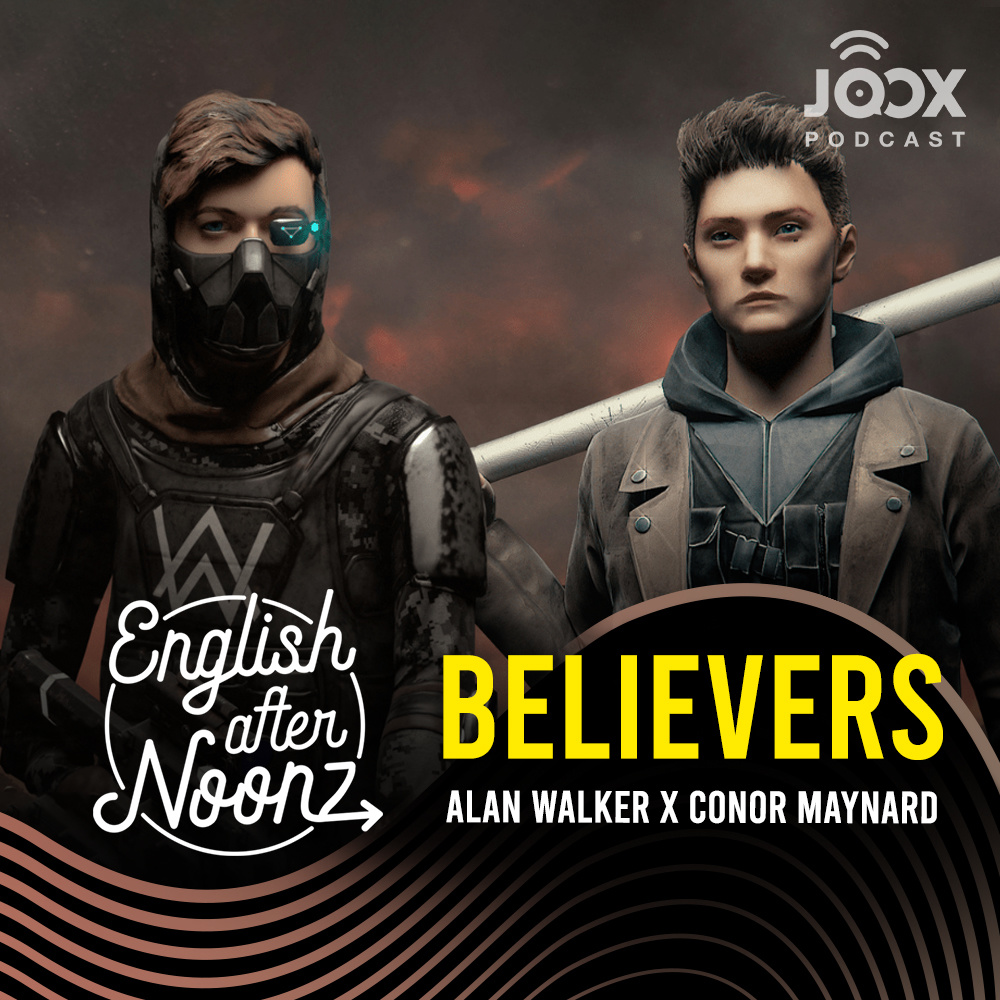 English AfterNoonz: Believers - Alan Walker x Conor Maynard