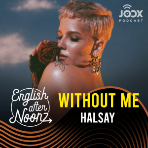 ดาวน์โหลดและฟังเพลง EP.58 Without Me - Halsay พร้อมเนื้อเพลงจาก ดารานักร้องหลายคน