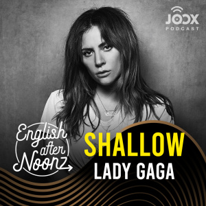 ดาวน์โหลดและฟังเพลง EP.10 Shallow - Lady Gaga พร้อมเนื้อเพลงจาก English AfterNoonz