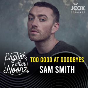 ดาวน์โหลดและฟังเพลง EP.27 Too Good At Goodbyes - Sam Smith พร้อมเนื้อเพลงจาก English AfterNoonz [ครูนุ่น Podcast]