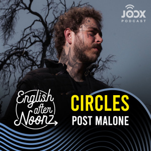 อัลบัม English AfterNoonz: Circles - Post Malone ศิลปิน English AfterNoonz [ครูนุ่น Podcast]