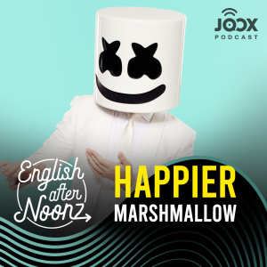 ดาวน์โหลดและฟังเพลง EP.28 Happier - Marshmallow พร้อมเนื้อเพลงจาก English AfterNoonz