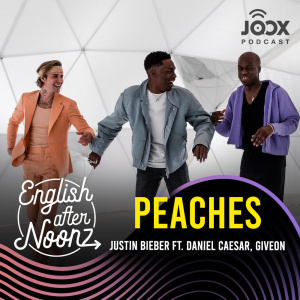 อัลบัม English AfterNoonz: Peaches - Justin Bieber ft. Daniel Caesar, Giveon ศิลปิน English AfterNoonz [ครูนุ่น Podcast]
