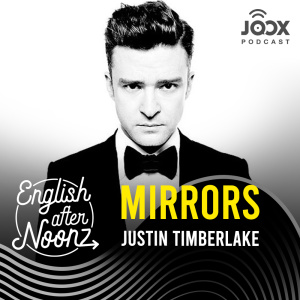 อัลบัม English AfterNoonz: Mirrors - Justin Timberlake ศิลปิน English AfterNoonz [ครูนุ่น Podcast]