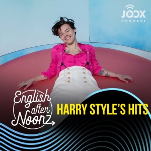 收聽English AfterNoonz的EP.97 Harry Style's Hits歌詞歌曲